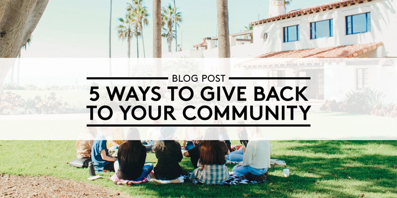 5 Ways to Give Back to Your Community